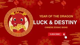 Luck and Destiny: Chinese Zodiac Signs in 2024