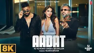 AADAT (8K Remastered Video) | Yo Yo Honey Singh x AP Dhillon | Vaani Kapoor | 51 Glorious Days