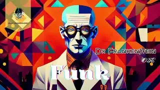 Funk | Dr Frankenstein by OTE. Funny music @jollygramophone