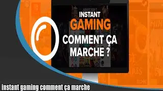 INSTANT GAMING comment ça marche