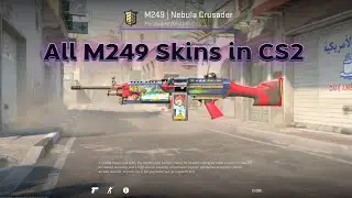 All M249 Skins in CS2 (No Sound)