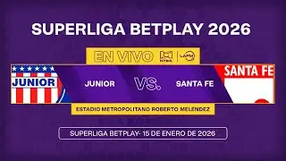 EN VIVO ⚽ Junior v.s. Santa Fe - Superliga BetPlay 2026