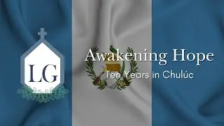 Awakening Hope - Ten Years in Chul&uacute;c