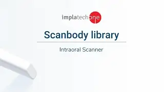 ImplatechOne IntraOral Scanner - Scanbody Library