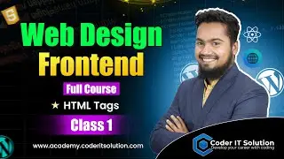 Web Design Class 1 | Browser, Editor, Basic HTML Tags Tutorial | Web Design Full Course in Bangla