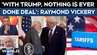 India US Trade Deal | 'With Trump, Nothing Is Ever A Done Deal': Raymond Vickery