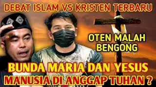 Debat Agama ~ Debat Islam Vs Kristen Terbaru ! Bunda Maria Melahirkan Yesus ! Manusia Jadi Toehan