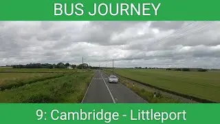 🇬🇧 BUS JOURNEY (TIMELAPSE) | Stagecoach East 9: Cambridge - Littleport