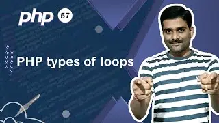 PHP Types of Loops - PHP Tutorial 57 🚀