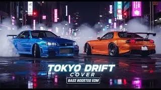 Fast & Furious Tokyo Drift Cover 🔥 Bass Boosted JDM EDM Mix 2025