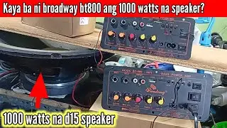 Kaya ba ng broadway bt 800 bluetooth Amp ang 1000 watts na speaker?