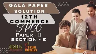 Class 12th Commerce Gala Paper - 2 Solution SPCC  SECTION-E  English Medium GSEB
