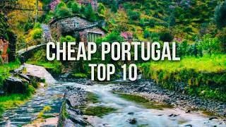 10 INSANELY CHEAP Travel Destinations in Portugal