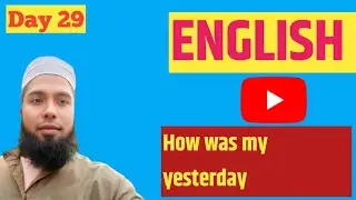 Day 29 | How Was My Yesterday | English Practice & Self-Improvement Journey