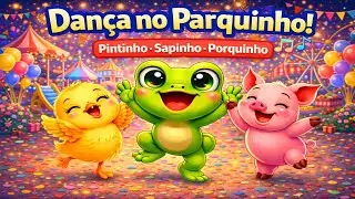 👉 Dança no Parquinho! 🎠🎶 | Pintinho, Porquinho e Sapinho | Música Infantil para Brincar