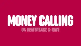 Da Beatfreakz - Money Calling (Lyrics) [feat. Russ Millions, RAYE & wewantwraiths]