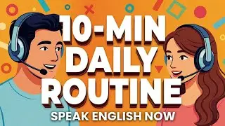 Speak English Fluently: 10+ Minute Repetition Session on Morning to Bedtime Routines