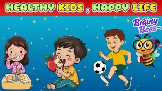 Healthy Kids Happy Life | Good Habits, Health & Hygiene | Brainy Bees Kids Learning Video