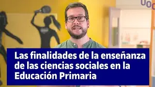 Las finalidades de la ense&ntilde;anza de las ciencias sociales en la educaci&oacute;n primaria | UOC
