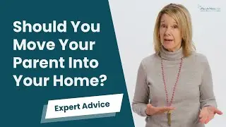 8 ESSENTIAL Tips for Moving a Senior Parent Into Your Home | A Place for Mom