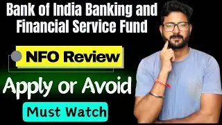 Bank of India Banking and Financial Service Fund NFO Review || Apply or Avoid 