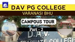 DAV P.G COLLEGE, VARANASI #campustour Part -2 @NAMOBHU_Official