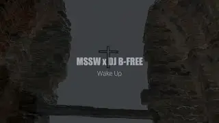 MSSW x DJ B-FREE - Wake Up [MUSIC VIDEO]
