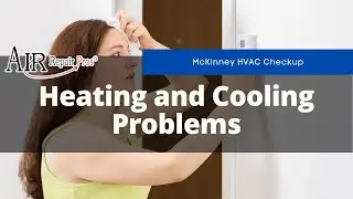 McKinney HVAC Checkup: Heating and Cooling Problems &ndash; Air Repair Pros | (972) 299-3630