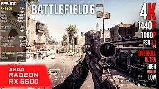 RX 6600 | Battlefield 6 - 4K, 1440p, 1080p, FSR 3.1 + FG - Overkill, Ultra, High, Medium, Low