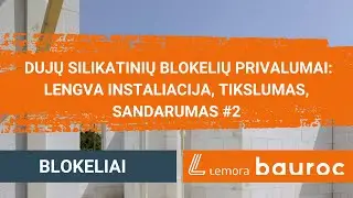 #2 Dujų silikatinių blokelių privalumai: lengva instaliacija, tikslumas, sandarumas