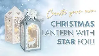 Create you own CHRISTMAS LANTERN with STAR foil!