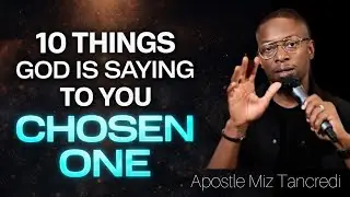 You Are Chosen—This Is What God Is Saying to You Right Now(This Is Important) |Apostle Miz Tancredi