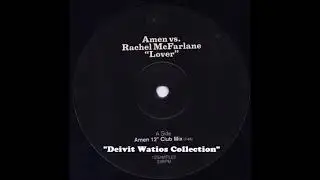 Amen Vs. Rachel McFarlane - Lover (Amen 12'' Club Mix) (2000)