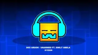 Dex Arson - Unarmed Ft. Emily Abela [ Geometry Dash Music ]