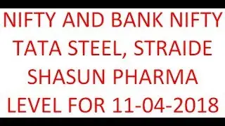 TATA STELL TARGET, STAR PHARMA, NIFTY & BANK NIFTY CALL 11 04 2018