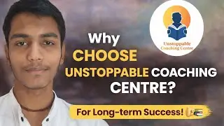 Why Choose Unstoppable Coaching Centre? | Smart Learning for Long-Term Success