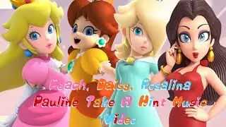 [VGMV] Peach, Daisy, Rosalina, Pauline: Take A Hint