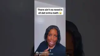 Ain&rsquo;t no need in all dat extra math 🤣 #contentcreator #comedyvideos #youtubeshorts #shortsvideo