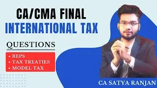 || CA & CMA Final || International Taxation Questions || BEPS, Tax Treaties & Model Tax Questions ||