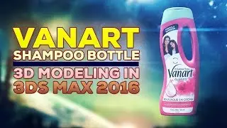 3D Speed Product Modeling Part 1 | Vanart Shampoo Bottle.