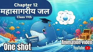 Class 11 Geography Chapter 12 Ocean Water | One Shot Animation Video | Ocean Water Movements | Full