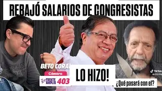 PETRO LO HIZO! Historico! Rebaja de salarios de congresistas es un hecho! 