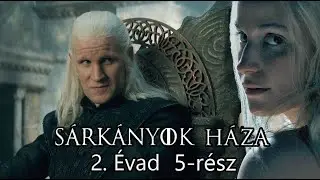 Sárkányok háza 2. Évad - 5. rész - Spoileres Kibeszélő