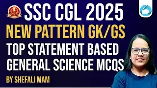SSC CGL General Science 2025 | Top Statement Based MCQs | New Pattern Based | By Shefali Ma'am