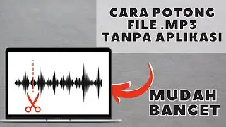 CARA POTONG ATAU CUT FILE  MP3 TANPA APLIKASI SECARA ONLINE DI LAPTOP