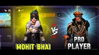 Mohit bhai vs pro player 😱