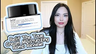 BELIF THE TRUE CREAM MOISTURIZING BOMB REVIEW
