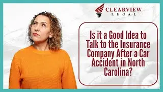 Is it a Good Idea to Talk to the Insurance Company After a Car Accident in North Carolina? Get Help