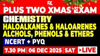 Plus Two Chemistry Christmas Exam - Haloalkanes & Haloarenes, Alcohols Phenols & Ethers | RK Nex