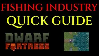 FISHING GUIDE - Fish Industry Tutorial DWARF FORTRESS